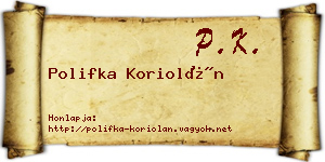 Polifka Koriolán névjegykártya